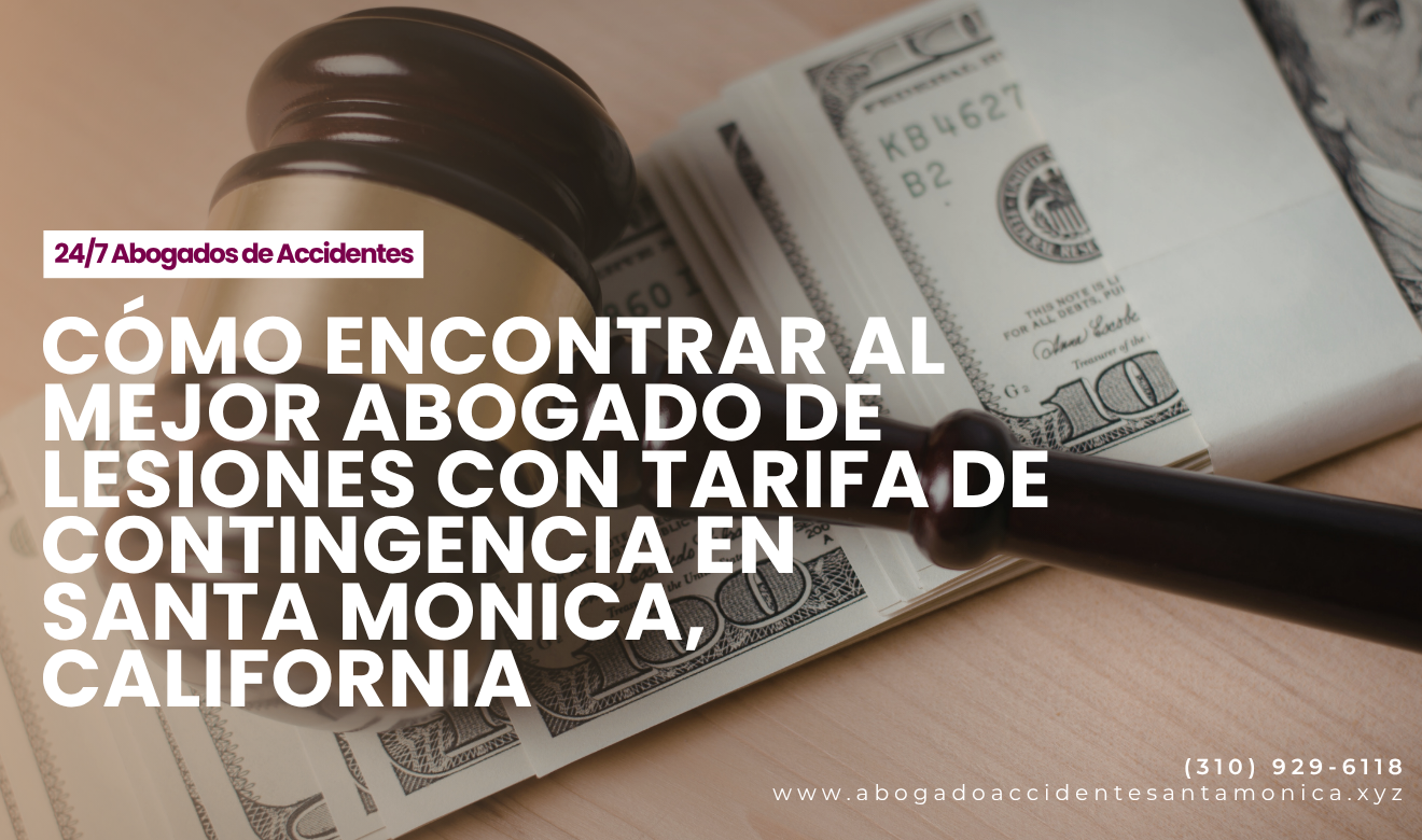 abogado lesiones tarifa contingencia Santa Monica