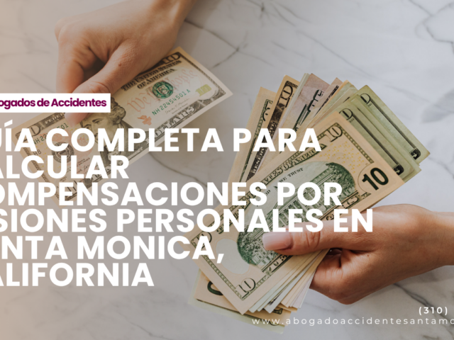 Guía completa para calcular compensaciones por lesiones personales en Santa Monica, California