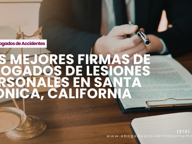 Las mejores firmas de abogados de lesiones personales en Santa Monica, California